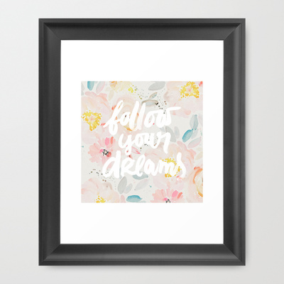 follow your dreams print from society 6