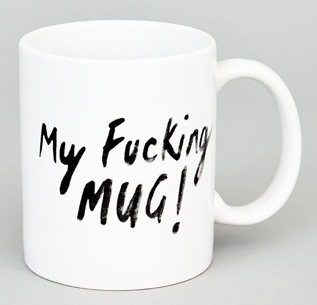 my fucking mug from joy