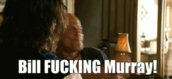 bill fucking murray