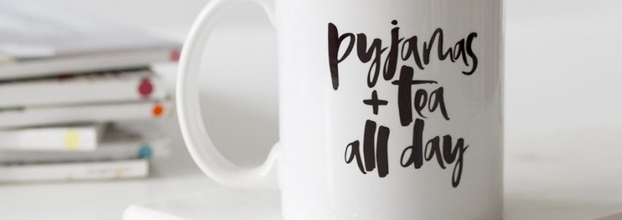 pyjamas and tea all day mug from too wordy
