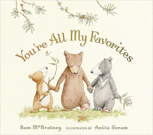youre all my favourites by sam mcbratney and anita jeram