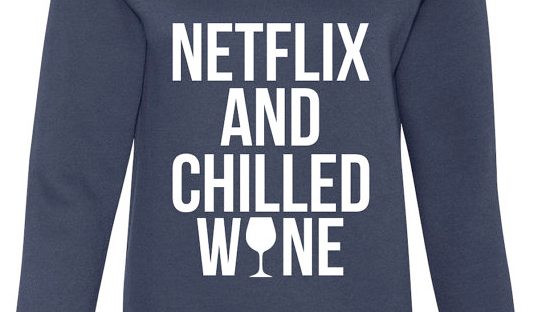 netflix and chilled wine sweater by trendy sparrow