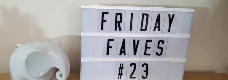friday favourites