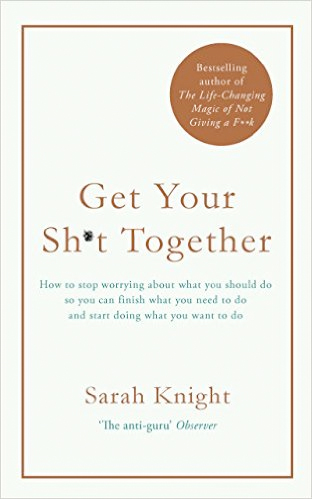 get your shit together by sarah knight