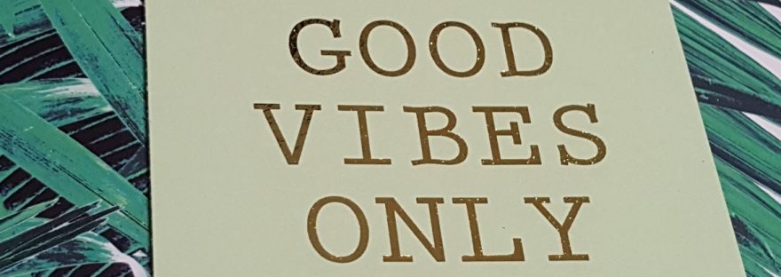 good vibes only