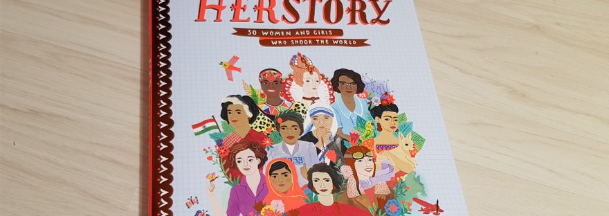 HerStory: 50 Women and Girls Who Shook the World by Katherine Halligan and Sarah Walsh
