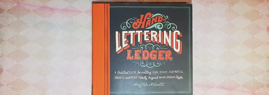 Hand Lettering Ledger by Mary Kate McDevitt - review
