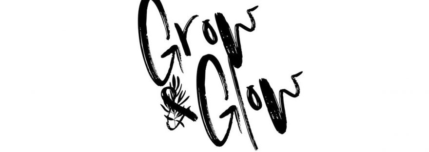 Grow & Glow