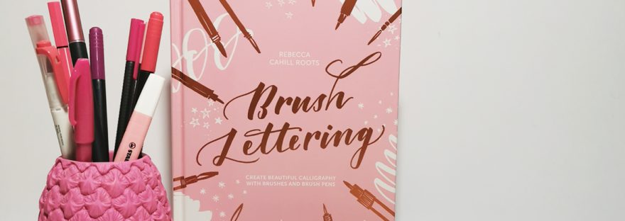 Brush Lettering by Rebecca Cahill Roots - book review