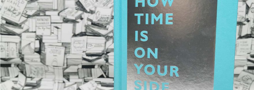 How Time Is on Your Side by Bridget Watson Payne - book review