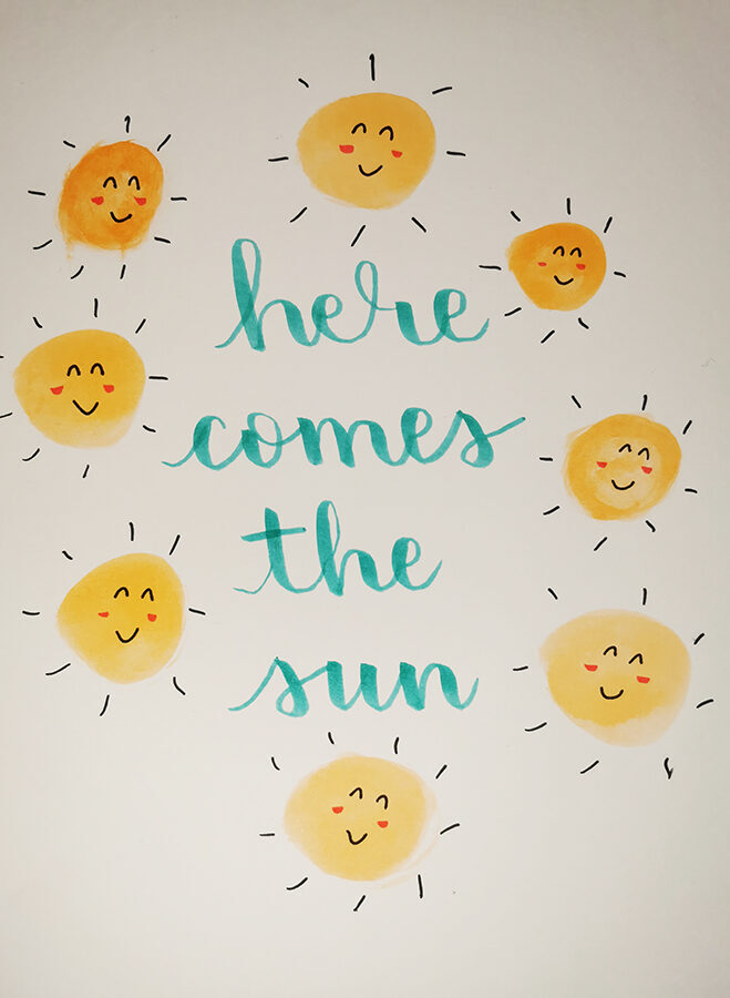 Here comes the sun hand lettering