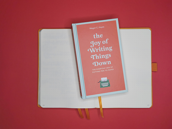 The Joy of Writing Things Down by Megan C. Hayes